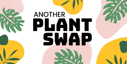 Excited for our first Another Plant Swap Event